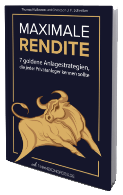 Kostenfreies Buch - Maximale Rendite von Thomas Klußmann & Christoph Schreiber - 7 goldene Anlagestrategien für Privatanleger 